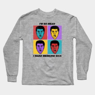 I'm So Mean Long Sleeve T-Shirt